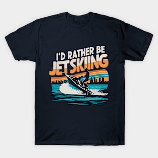 I'd Rather be Jet Skiing. Retro T-Shirt